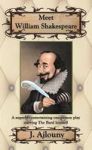 Meet William Shakespeare - A Superbly Entertaining One-person Play Starring The Bard Himself Hardcover