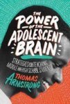 The Power Of The Adolescent Brain - Strategies For Teaching Middle And High School Students Paperback
