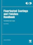 Fluorinated Coatings And Finishes Handbook - The Definitive User& 39 S Guide Hardcover 2nd Revised Edition