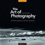 Art Of Photography The - A Personal Approach To Artistic Expression Paperback 2nd Revised Edition