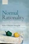 Normal Rationality - Decisions And Social Order Hardcover