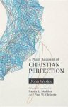 A Plain Account Of Christian Perfection Annotated Paperback Annotated Edition