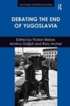 Debating The End Of Yugoslavia Hardcover New Edition