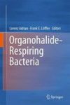 Organohalide-respiring Bacteria Hardcover 1ST Ed. 2016