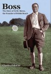 Boss: The Story Of S.f.b Morse The Founder Of Pebble Beach