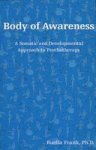 Body of Awareness: A Somatic and Developmental Approach to Psychotherapy