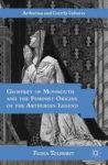 Geoffrey Of Monmouth And The Feminist Origins Of The Arthurian Legend Hardcover