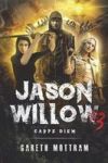 Jason Willow 3 - Carpe Diem Paperback