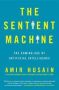 The Sentient Machine - The Coming Age Of Artificial Intelligence Paperback