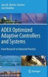 Adex Optimized Adaptive Controllers And Systems - From Research To Industrial Practice Hardcover
