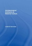 Archaeological Artefacts As Material Culture Paperback New Ed