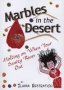 Marbles In The Desert - Holding On When Your Sanity Runs Out   Paperback