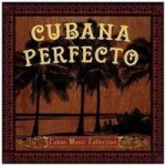 Cubana Perfecto: Cuban Cuban Music Co Cd 2016 Cd