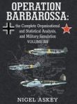 Operation Barbarossa - The Complete Organisational And Statistical Analysis And Military Simulation Volume Iib Hardcover Color A