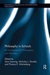 Philosophy In Schools - An Introduction For Philosophers And Teachers Paperback