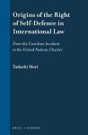 Origins Of The Right Of Self-defence In International Law International Law In Japanese Perspective
