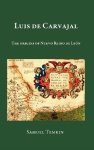 Luis De Carvajal: The Origins Of Nuevo Reino De Le N