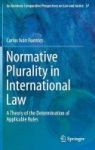 Normative Plurality In International Law - A Theory Of The Determination Of Applicable Rules Hardcover 1ST Ed. 2016