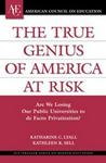 The True Genius of America at Risk: Are We Losing Our Public Universities to De Facto Privatization? ACE Praeger Series on High