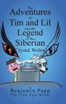 The Adventures Of Tim And Lil And The Legend Of The Siberian Crystal Wolox Hardcover