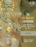 The Archaeology Coursebook: An Introduction To Themes Sites Methods And Skills