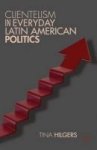 Clientelism In Everyday Latin American Politics 2012 Hardcover