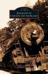 Railroads Of Cape Cod And The Islands Hardcover