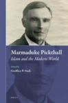 Marmaduke Pickthall: Islam And The Modern World Hardcover