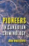 Pioneers In Canadian Criminology Hardcover