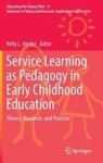 Service Learning As Pedagogy In Early Childhood Education - Theory Research And Practice Hardcover 1ST Ed. 2017
