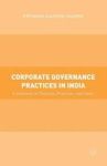 Corporate Governance Practices In India - A Synthesis Of Theories Practices And Cases Hardcover