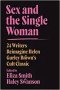 Sex And The Single Woman - 24 Writers Reimagine Helen Gurley Brown&  39 S Cult Classic   Paperback