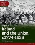 Edexcel A Level History Paper 3: Ireland And The Union C1774-1923 Student Book + Activebook Online Resource