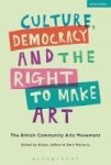 Culture Democracy And The Right To Make Art - The British Community Arts Movement Hardcover