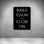 Keep Calm And Code On - Rust Coat L 500 X H 375MM