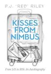 Kisses From Nimbus - From Sas To MI6: An Autobiography Hardcover