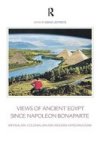 Views of Ancient Egypt since Napoleon Bonaparte: Imperialism, Colonialism and Modern Appropriations Encounters With Ancient Egy