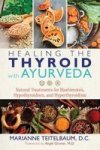 Healing The Thyroid With Ayurveda - Marianne Teitelbaum   Paperback