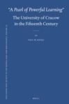 A Pearl Of Powerful Learning: The University Of Cracow In The Fifteenth Century Hardcover