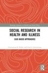 Social Research In Health And Illness - Case-based Approaches Hardcover