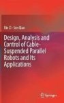 Design Analysis And Control Of Cable-suspended Parallel Robots And Its Applications 2017 Hardcover 1st Ed. 2017