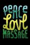 Peace Love Massage: 120 Pages I 6X9 I Graph Paper 4X4 I Funny Spa Wellness & Physiotherapist Gifts