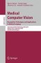 Medical Computer Vision - Recognition Techniques And Applications In Medical Imaging   Paperback 2011 Ed.