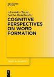 Cognitive Perspectives On Word Formation Trends In Linguistics: Studies And Monographs