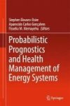 Probabilistic Prognostics And Health Management Of Energy Systems Hardcover 1ST Ed. 2017