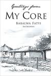 Greetings From My Core: Soul Salutations Hardcover - Babalwa Fatyi