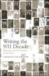 Writing The 9 11 Decade - Reportage And The Evolution Of The Novel Hardcover