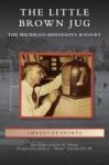 Little Brown Jug - The Michigan-minnesota Football Rivalry Hardcover