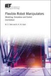 Flexible Robot Manipulators - Modelling Simulation And Control Hardcover 2ND Revised Edition