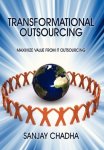 Transformational Outsourcing: Maximize Value From It Outsourcing
